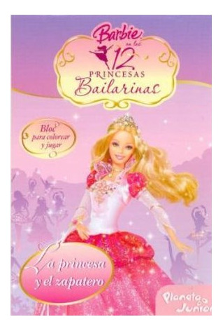 Libro Barbie 12 Princesas Bailarinas La Princesa Y El Zapate