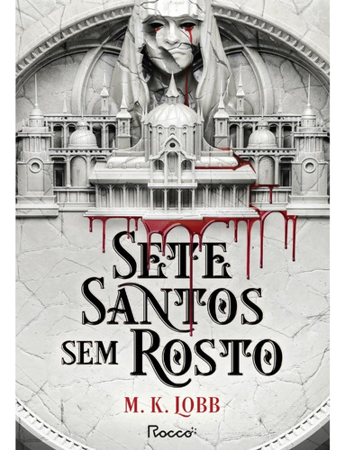 Sete Santos Sem Rosto, De M. K. Lobb. Editorial Rocco, Tapa Mole, Edición 1 En Português, 2024