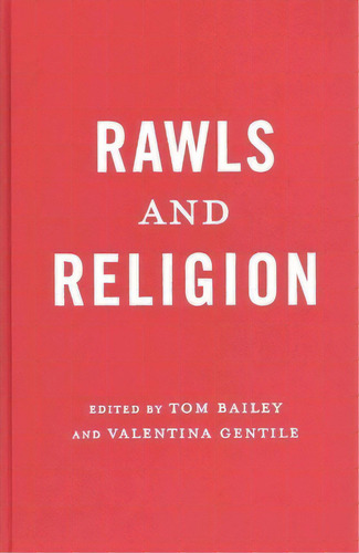 Rawls And Religion, De Tom Bailey. Editorial Columbia University Press, Tapa Dura En Inglés