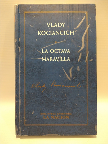 La Octava Maravilla Vlady Kociancich La Nacion