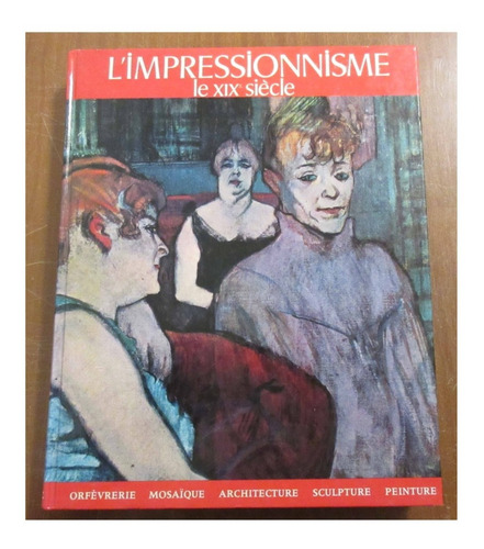 Libro Arte El Impresionismo Siglo Xix Frances Pintura
