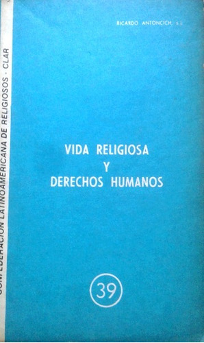 Vida Religiosa Y Derechos Humanos / Ricardo Antoncich