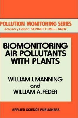 Biomonitoring Air Pollutants With Plants - William J. Man...