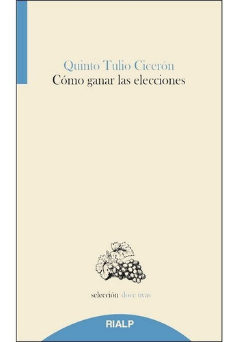 Cãâ³mo Ganar Las Elecciones, De Cicerón, Quinto Tulio. Editorial Ediciones Rialp, S.a., Tapa Blanda En Español