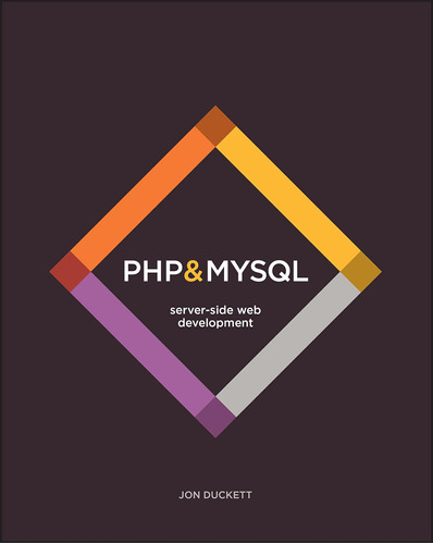 Php & Mysql: Server-side Web Development / Jon Duckett