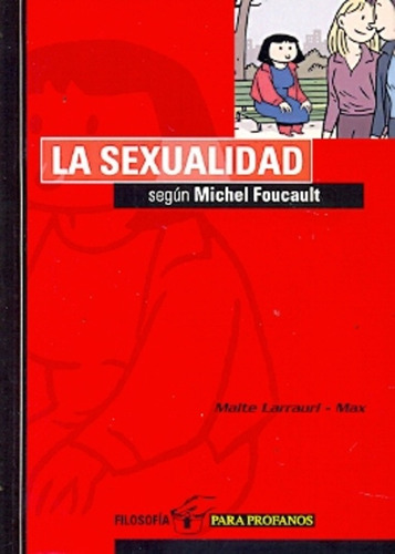 La Sexualidad Segun Michel Foucault, De Larrauri-max Maite. N/a, Vol. Volumen Unico. Editorial Fundacion La Hendija, Tapa Blanda, Edición 1 En Español, 2011