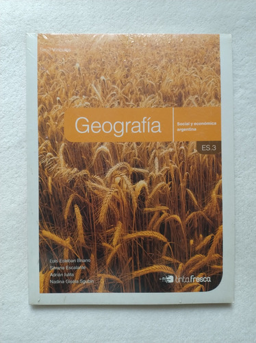 Geografía Social Y Económica Argentina. Es. 3. Tinta Fresca