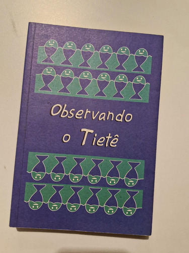 Livro, Observando O Tietê, 18 Anos Sos Mata Atlântica