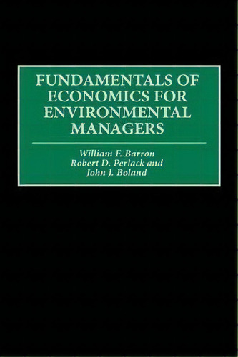 Fundamentals Of Economics For Environmental Managers, De William F. Barron. Editorial Abc Clio, Tapa Dura En Inglés