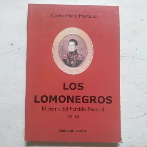 Los Lomonegros - El Cisma Del Partido Federal 1832-1833