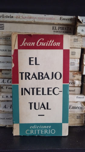 El Trabajo Intelectual - Jean Guitton - Ed Criterio 