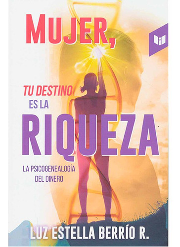 Libro Mujer, Tu Destino Es La Riqueza