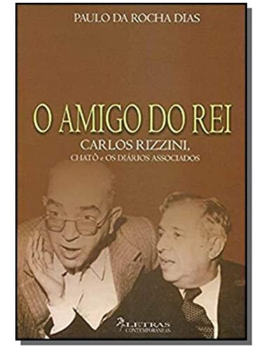 Libro Amigo Do Rei O De Dias,paulo Da Rocha Letras Contempor