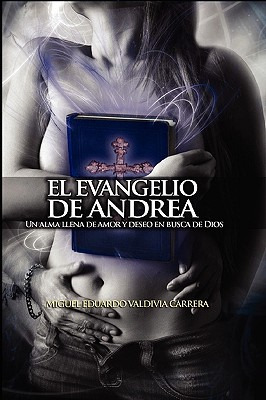 Libro El Evangelio De Andrea - Valdivia C., Miguel Eduardo