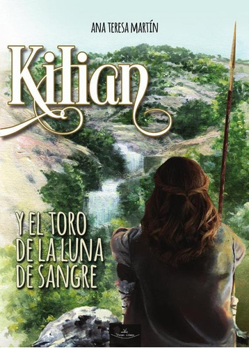 Kilian Y El Toro De La Luna De Sangre, De Ana Teresa Martín. Editorial Vision Libros, Tapa Blanda En Español, 2022