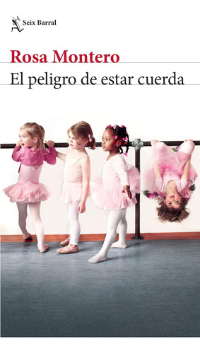 Libro: El De Estar Cuerda (seix Barral Biblioteca Breve) (sp