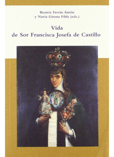 Vida De Sor Francisca Josefa De Castillo, De Castillo Francisca., Vol. Abc. Editorial Iberoamericana Vervuert, Tapa Blanda En Español, 1