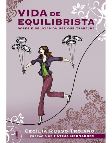 Vida De Equilibrista - Cecilia Russo Troiano, De Cecilia Russo Troiano., Vol. Único. Editora Cultrix, Capa Mole Em Português, 2007