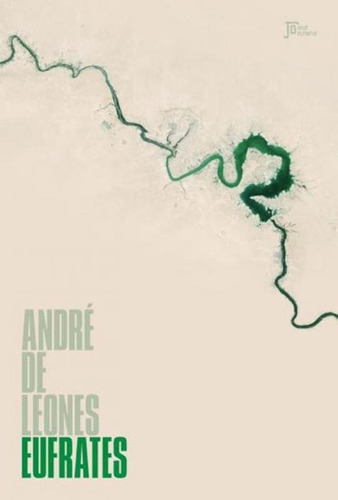 Eufrates, De Leones, André De. Editora Jose Olympio, Capa Mole, Edição 1ª Edição - 2018 Em Português