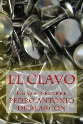 Libro El Clavo - Sr Pedro Antonio De Alarcon