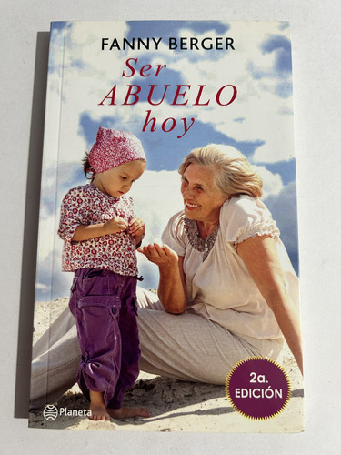 Libro Ser Abuelo Hoy - Fanny Berger - Excelente Estado