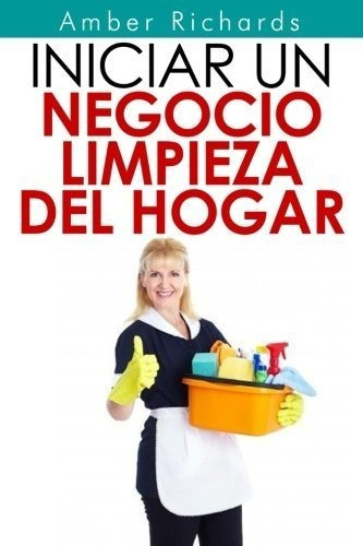 Iniciar Un Negocio De Limpieza Del Hogar&-.