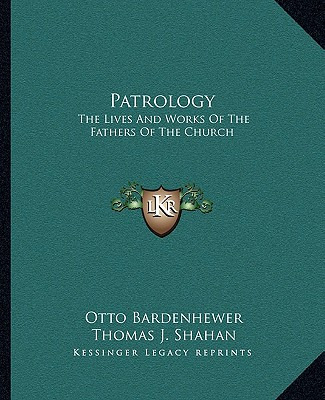 Libro Patrology: The Lives And Works Of The Fathers Of Th...