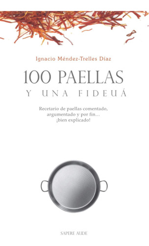 Libro: 100 Paellas Y Una Fideuá | Recetario De Paellas Comen