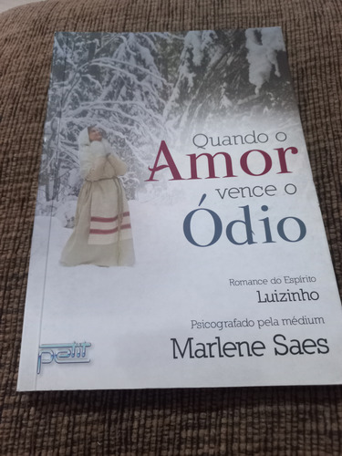 Livro Quando O Amor Vence O Ódio, Luizinho E Marlene -14 B