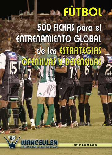 Libro: Fútbol: 500 Fichas Para El Entrenamiento De Las Y
