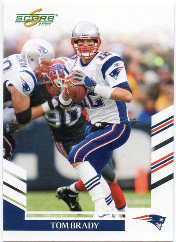 2007 Score Tom Brady New England Patriots