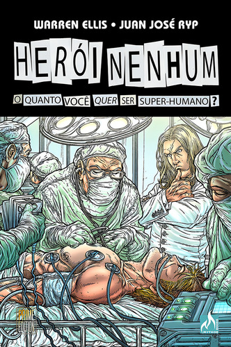 Herói nenhum, de Ellis, Warren. Editorial Edições Mythos Eireli, capa dura em português, 2019