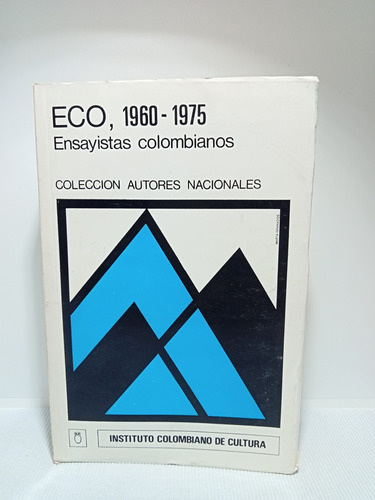 Eco - 1960 A 1975 - Ensayistas Colombianos -  Las Revistas 