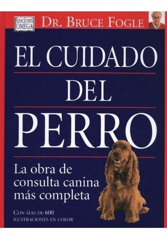 El Cuidado Del Perro, De Fogle, Bruce. Editorial Omega, Tapa Dura En Español