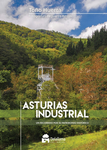 Asturias Industrial, De Huerta Nuño, Manuel Antonio. Delallama Editorial, Tapa Blanda En Español