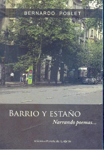 Bernardo Poblet: Barrio Y Estaño: Narrando Poemas