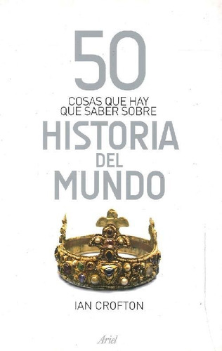 Libro 50 Cosas Que Hay Que Saber Sobre Historia Del Mundo De