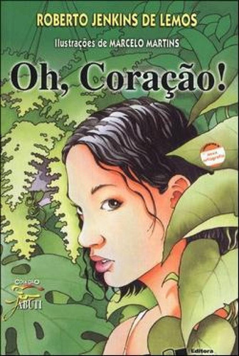 Oh, coração!, de Lemos, Roberto Jenkins de. Série Coleção Jabuti Editora Somos Sistema de Ensino, capa mole em português, 2004