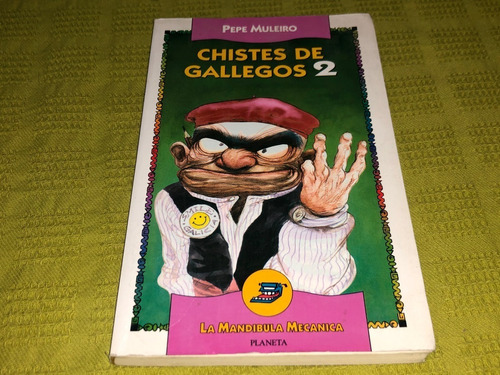 Chistes De Gallegos 2 - Pepe Muleiro - Planeta