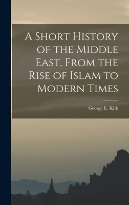 Libro A Short History Of The Middle East, From The Rise O...