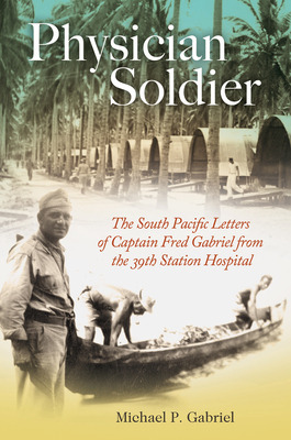 Libro Physician Soldier, Volume 166: The South Pacific Le...