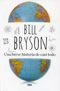 Breve Historia De Casi Todo, Una - Bill Bryson