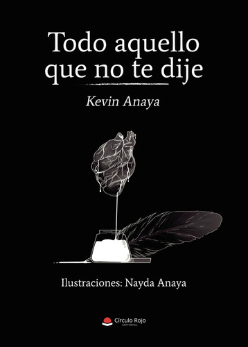 Todo aquello que no te dije, de Anaya  Kevin.. Grupo Editorial Círculo Rojo SL, tapa blanda en español