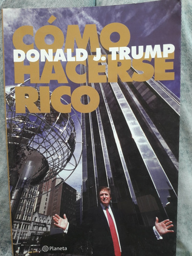 Donald Trump Como Hacerse Rico 