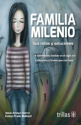 Familia Milenio Retos Y Soluciones, De Jesús Amaya. Evelya Prado. Editorial Trillas, Tapa Blanda En Español, 2019