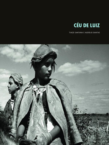 Céu De Luiz: 100 Anos De Gonzaga, De Dantas, Audálio. Editora Sesc Sp, Capa Mole, Edição 1ª Edição - 2014 Em Inglês
