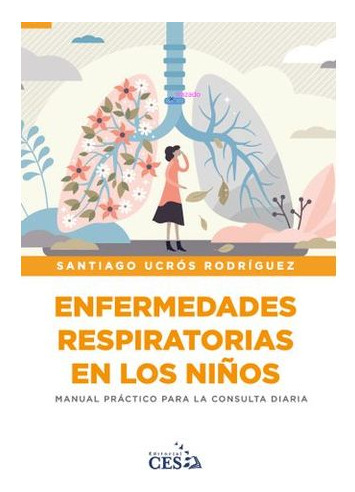 Libro Enfermedades Respiratorias En Los Niños Manual Practi