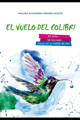 Libro: El Vuelo Del Colibrí: Mi Éxito Y Mi Felicidad Inician