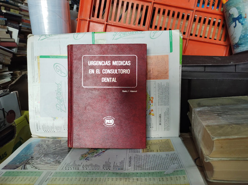 Urgencias Médicas En El Consultorio Dental.     Stanley F...