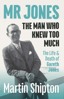 Libro Mr Jones: The Man Who Kew Too Much : The Life And D...